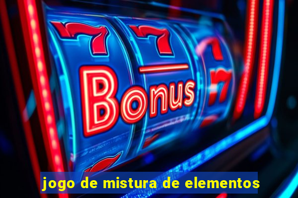 jogo de mistura de elementos